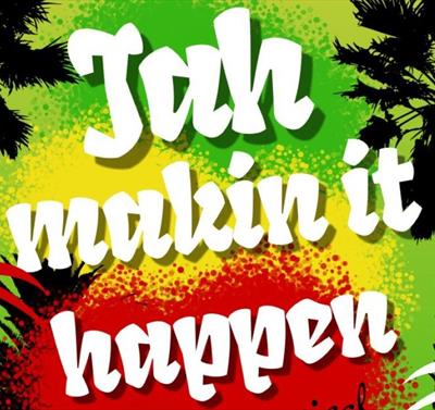 Jah Makin' It Happen - A Reggae Musical
