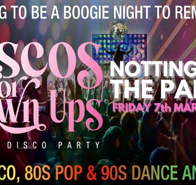 Discos for Grown ups 70s 80s 90s Disco Party - The Palais Nottingham
