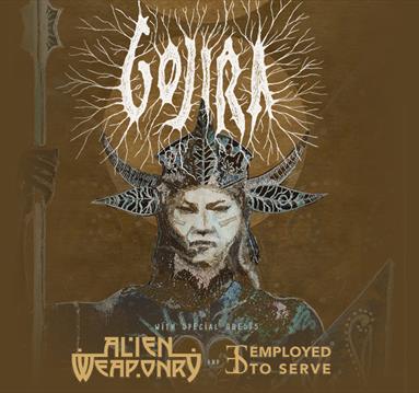 Gojira + Special Guests Alien Weaponry and Employed to Serve