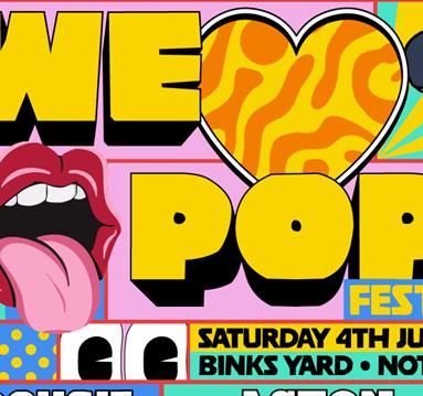 We Love Pop Fest | Binks Yard, Nottingham
