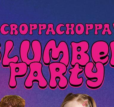 Charlotte Cropper & Beth Moore: CroppaChoppa's Slumber Party