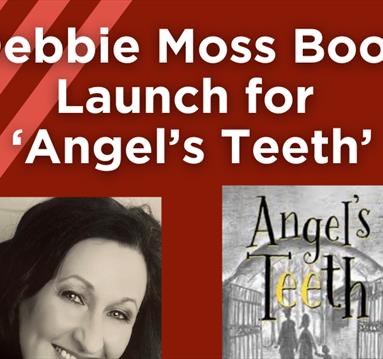Debbie Moss – author talk & book launch for 'Angel's Teeth'
