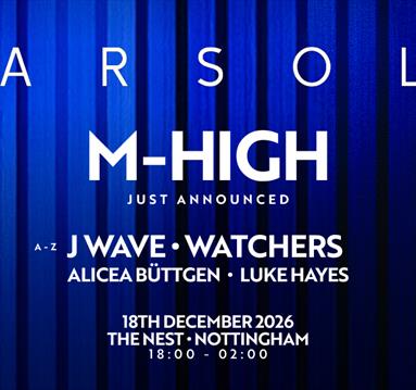 MARSOLO, M-HIGH, J WAVE + MORE | Groovebox, The Nest Nottingham
