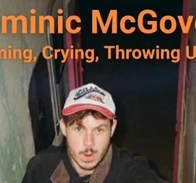 Dominic McGovern: Screaming, Crying, Throwing Up (WIP)