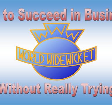 How to Succeed in Business Without Really Trying
