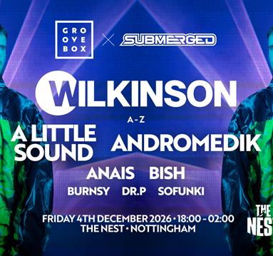WILKINSON & MORE | Groovebox X Submerged at The Nest
