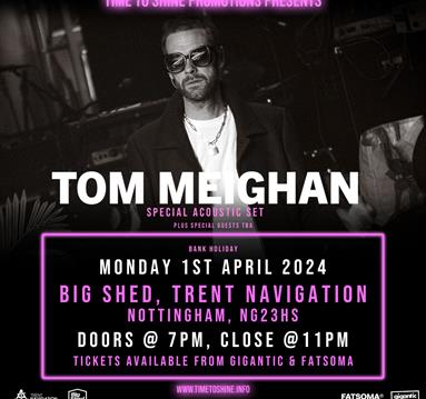 Time To Shine Promotions presents: TOM MEIGHAN (Ex Kasabian Frontman) - Acoustic
