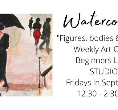 SEPTEMBER 2023 STUDIO: Figures, bodies and People in Watercolour
