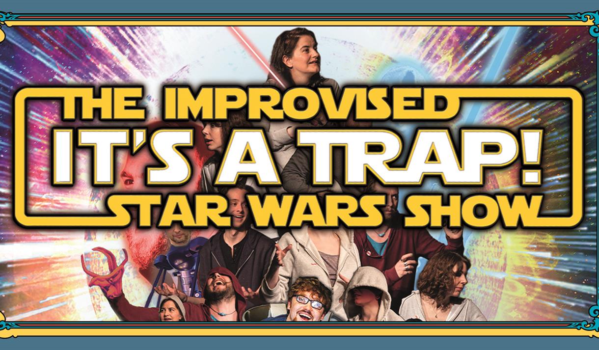 It's a Trap! the Improvised Star Wars Show