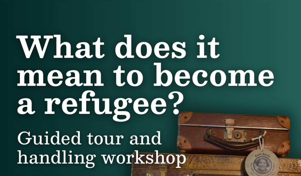 Guided Tour and Workshop: What does it mean to become a refugee?