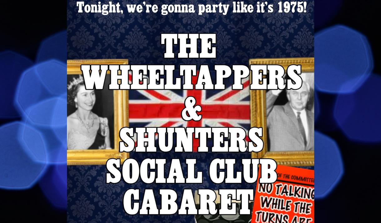 Wheeltappers & Shunters Social Club Cabaret at Nottingham Comedy Festival

