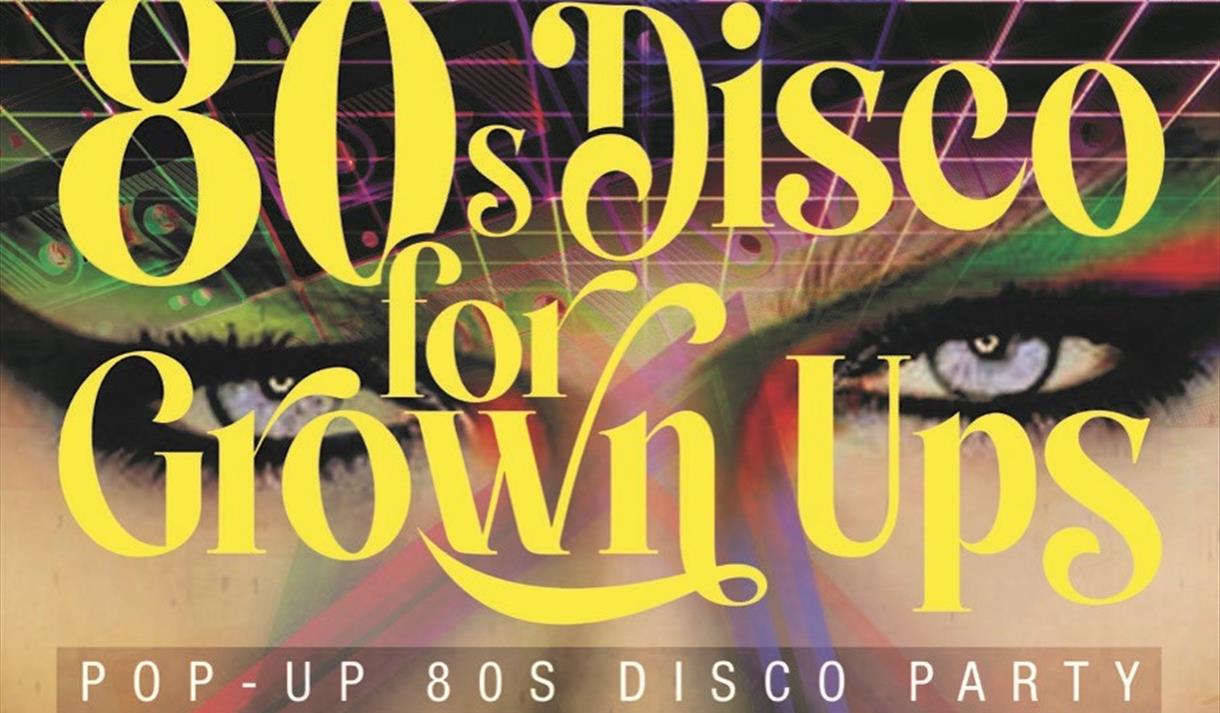 Discos for Grown ups 80s Electronic, pop and dance party