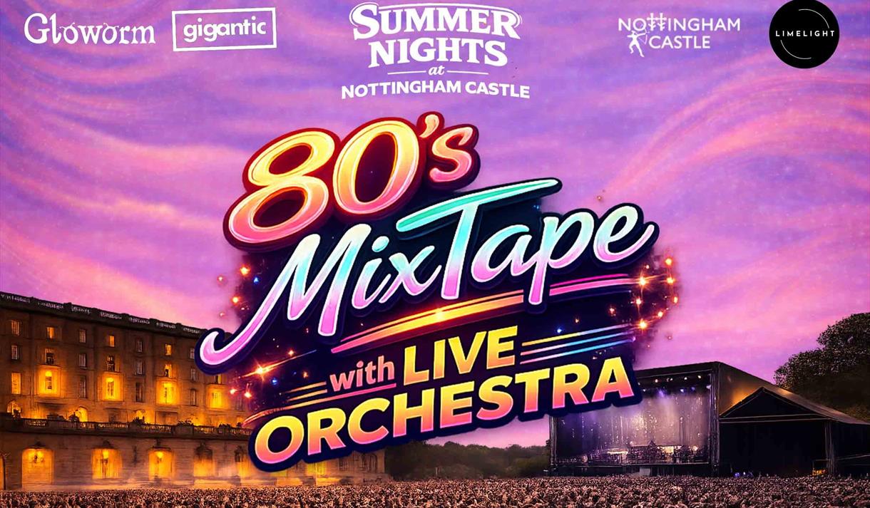 80's MixTape with Live Orchestra text over an image of Nottingham Castle with a stage and audience