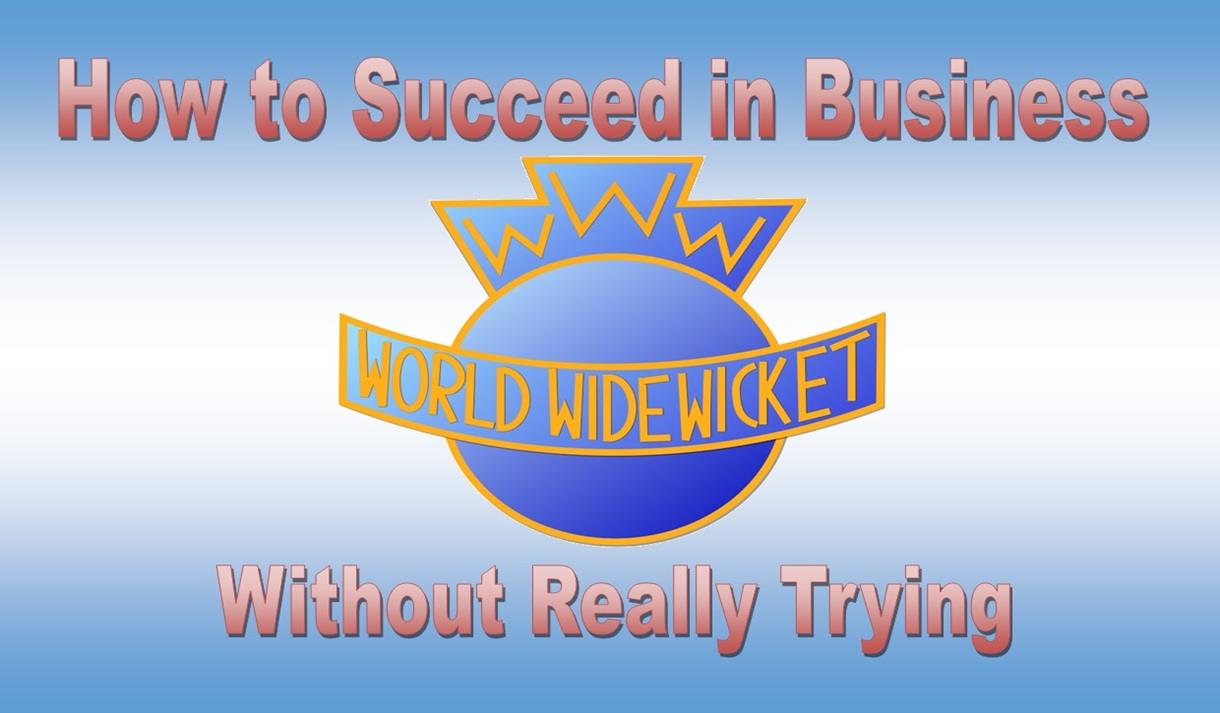 How to Succeed in Business Without Really Trying
