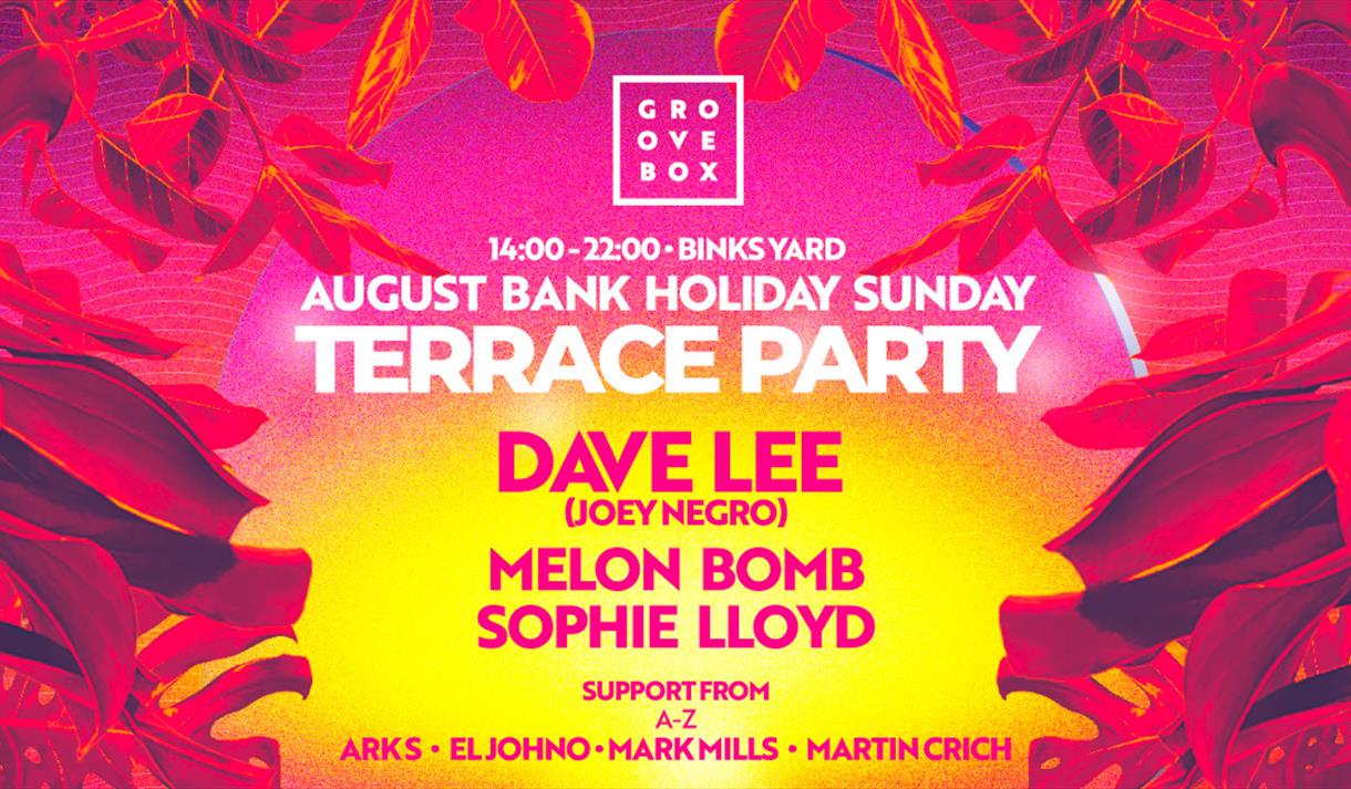 Dave Lee & Melon Bomb Bank Holiday Sunday Terrace Party