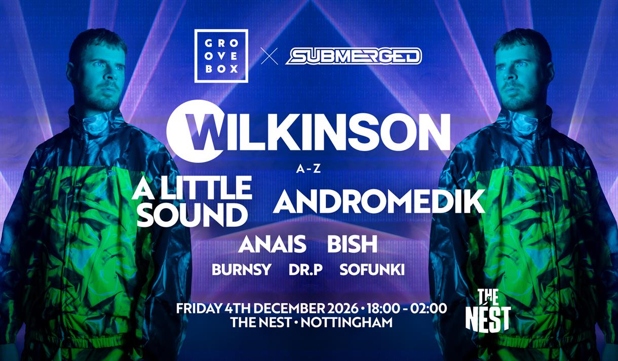 WILKINSON & MORE | Groovebox X Submerged at The Nest
