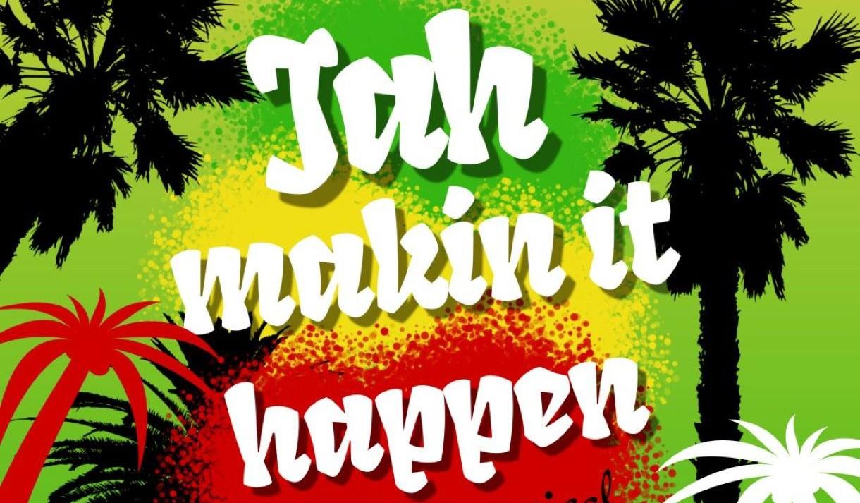 Jah Makin' It Happen - A Reggae Musical
