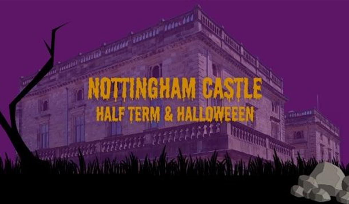Nottingham Castle Half Term and Halloween