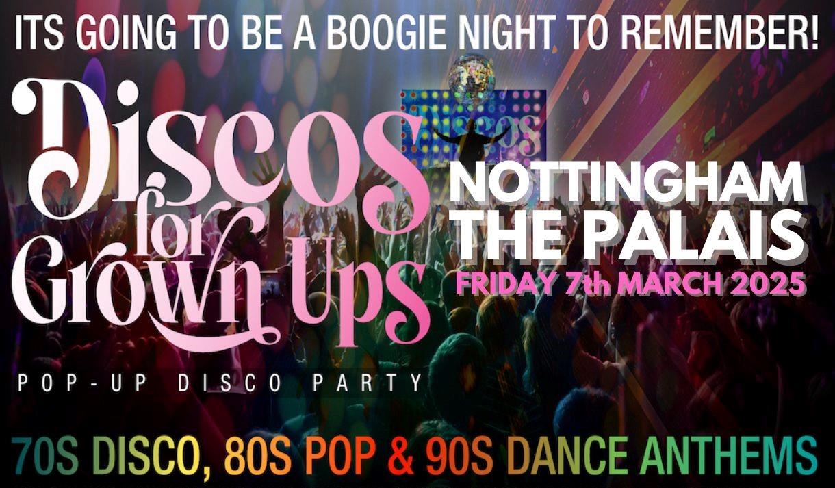 Discos for Grown ups 70s 80s 90s Disco Party - The Palais Nottingham
