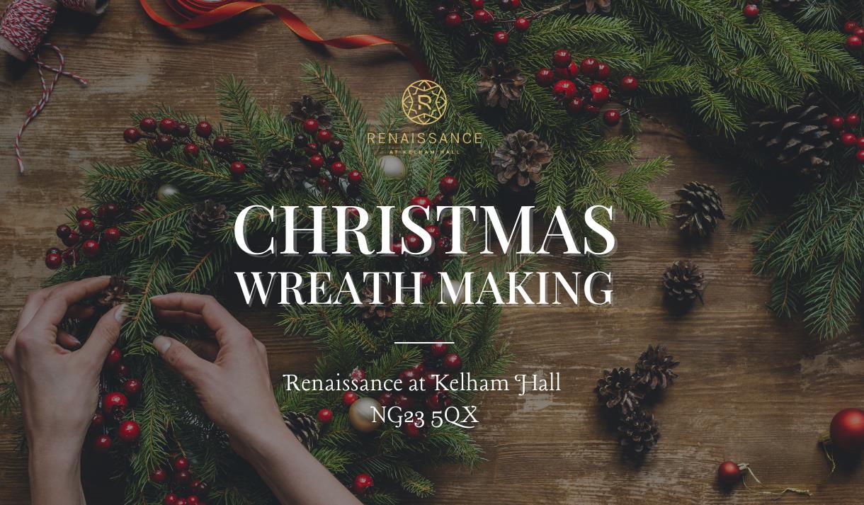Christmas Wreath Making at The Renaissance at Kelham Hall
