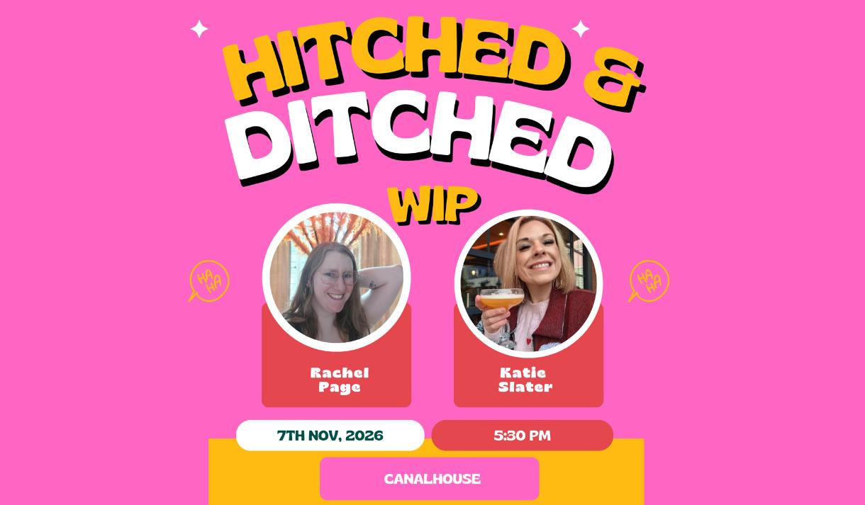 Katie Slater & Rachel Page: Hitched & Ditched (WIP)
