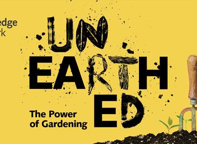 Yellow rectangle with Unearthed the Power of Gardening in text with a picture of a trowel