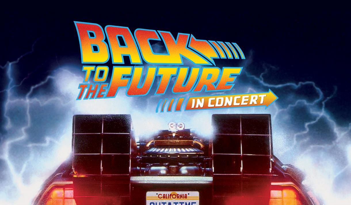 Back to the Future In Concert Royal Concert Hall | Visit Nottinghamshire