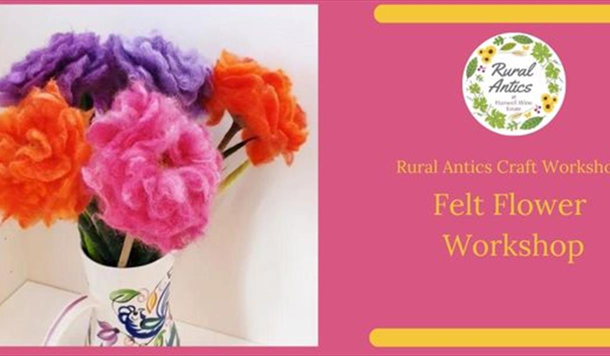 Graphic promoting the workshop including the title of the event and a photo of some felt flowers in a vase.