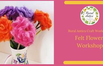 Graphic promoting the workshop including the title of the event and a photo of some felt flowers in a vase.