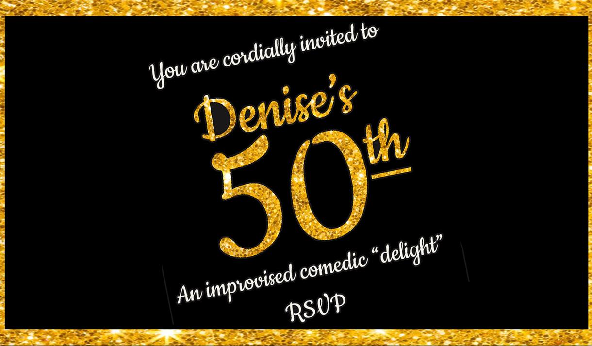 Denise's 50th: An Improvised Comedy Show
