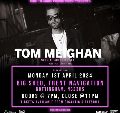 Time To Shine Promotions presents: TOM MEIGHAN (Ex Kasabian Frontman) - Acoustic