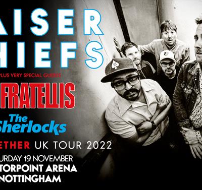 Kaiser Chiefs plus Special Guests The Fratellis & The Sherlocks