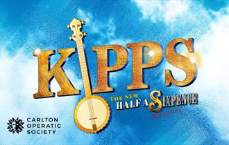 Carlton Operatic Society: Kipps - The New Half a Sixpence Musical