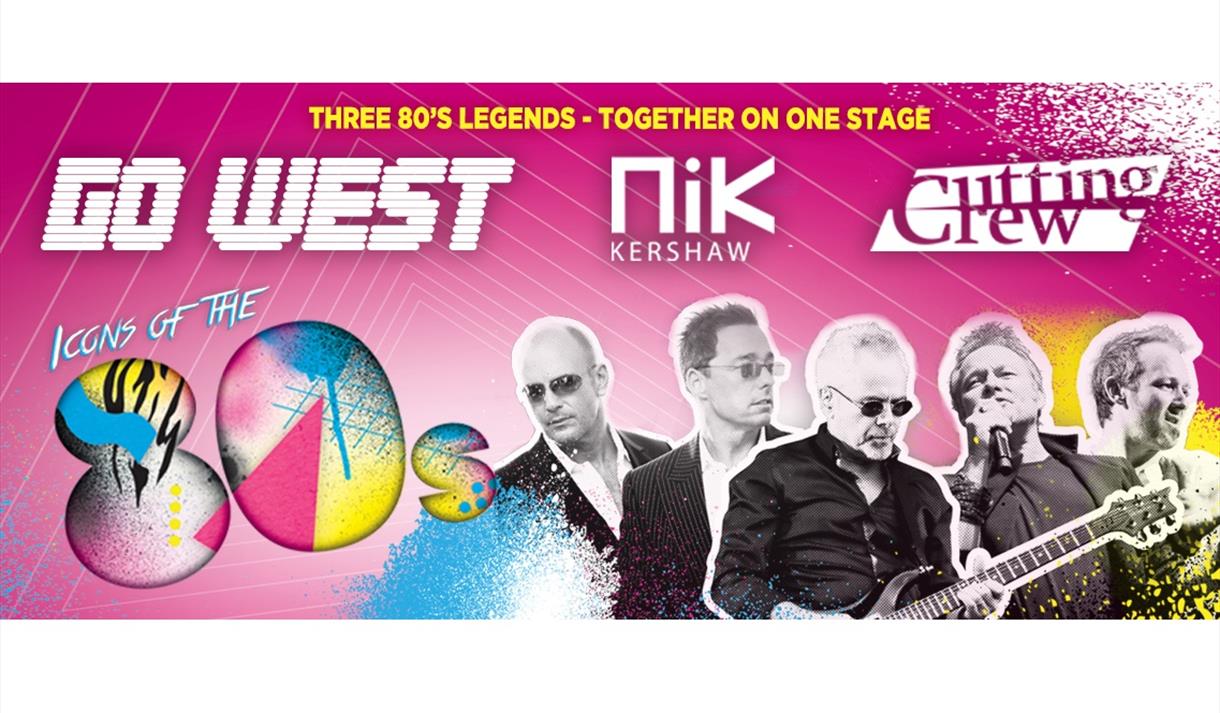 ICONS OF THE 80s featuring Go West, Nik Kershaw & Cutting Crew