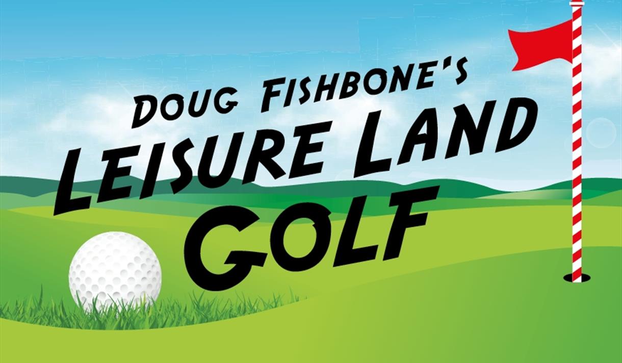 Doug Fishbone's Leisure Land Golf