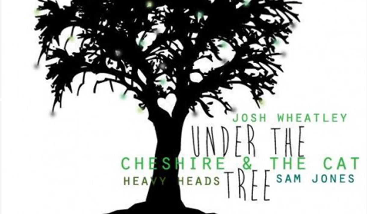 Under The Tree: Headlined by Cheshire & The Cat