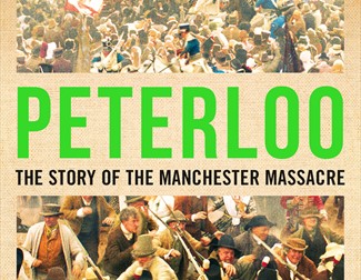 Peterloo: the Story of the Manchester Massacre