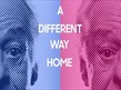 A Different Way Home at Oldham Coliseum Theatre