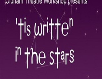 Oldham Coliseum Theatre - 'Tis written in the stars