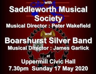 CANCELLED: Saddleworth Musical Society & Boarshurst Silver Band at Uppermill Civic Hall