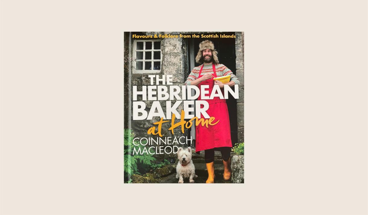 Hebridean Baker at Home by Coinneach Macleod available in Visit Outer Hebrides Online Shop