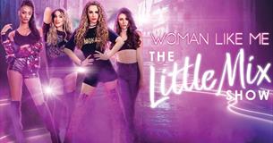 Woman Like Me - The Little Mix Show