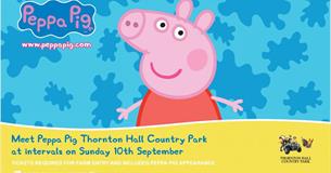 Meet Peppa Pig at Thornton Hall