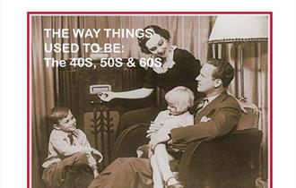 The Way Things Used To Be (40's 50's 60's) - Rainhall Centre