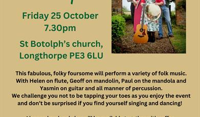 "Frumenty Folk Band Frumenty
 at
St Botolph's
Friday 25 October 7.30pm
 St Botolph's church, Longthorpe PE3 6LU
 This fabulous, folky foursome will pe