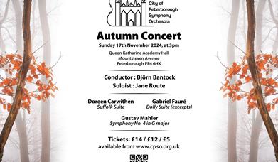 City of Peterborough Symphony Orchestra
 Autumn Concert Sunday 17th November 2024, at 3pm Queen Katharine Academy Hall Mountsteven Avenue Peterborough
