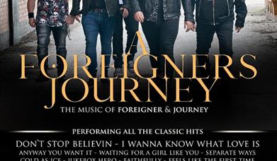 A black background with a picture of the band 'a Foreigners Journey'. Text reads 'A Foreigner's Journey, the music of Foreigner and Journey. Performin