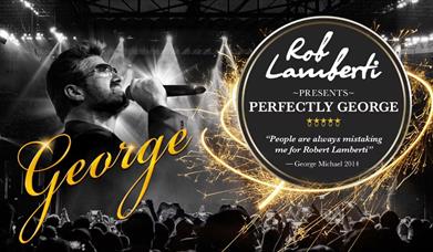 An image of Rob Lambert performing as George Michael. Text reads: 'Rob Lambert presents Perfectly George'.