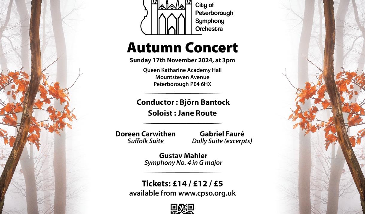 City of Peterborough Symphony Orchestra
 Autumn Concert Sunday 17th November 2024, at 3pm Queen Katharine Academy Hall Mountsteven Avenue Peterborough