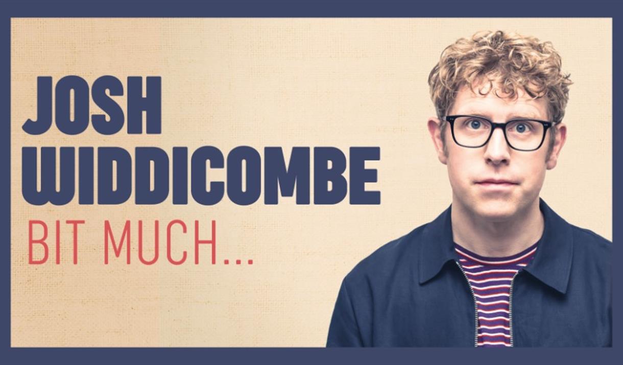Josh Widdicombe - Bit Much...